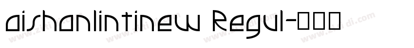 aishanlintinew Regul字体转换